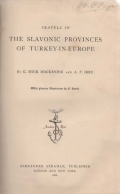 Travels in the Slavonic Provinces of Turkey-in-Europe